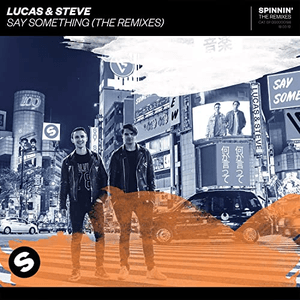 Say Something (The Remixes) by Lucas & Steve