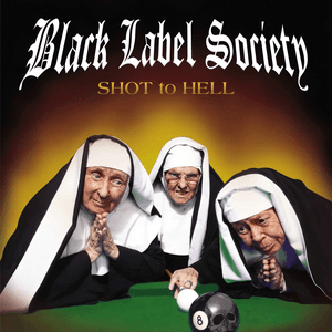 Shot To Hell by Black Label Society