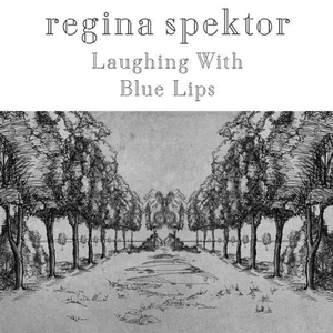 Laughing With & Blue Lips by Regina Spektor