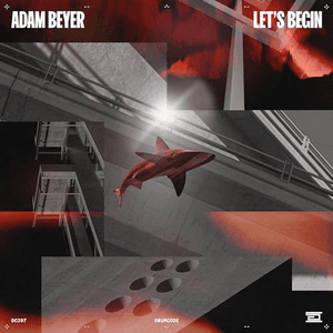 Let's Begin by Adam Beyer