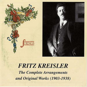 Kreisler: Kreisler Plays Kreisler - Complete Arrangements & Original Works by Fritz Kreisler