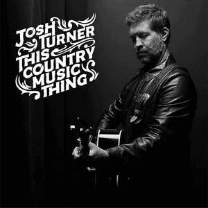This Country Music Thing by Josh Turner