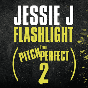 Flashlight (From "Pitch Perfect 2" Soundtrack) by Jessie J