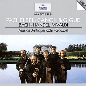 Kanon & Gigue; J.S. Bach, Handel, Vivaldi by Johann Pachelbel