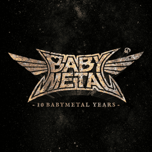 10 BABYMETAL YEARS by BABYMETAL