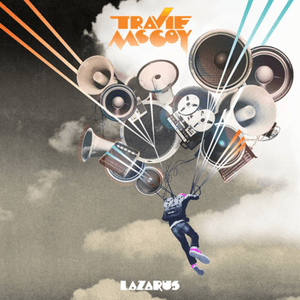 Lazarus (Explicit) by Travie McCoy