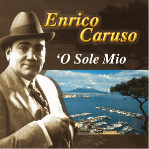 'O sole mio by Enrico Caruso