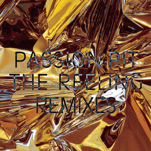 The Reeling - Remixes by Passion Pit