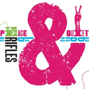 Peace & Quiet by The Rifles