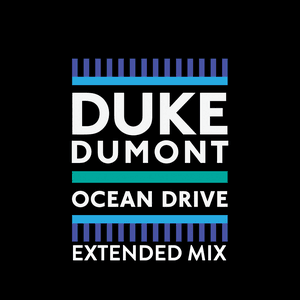 Ocean Drive (Extended Mix) by Duke Dumont