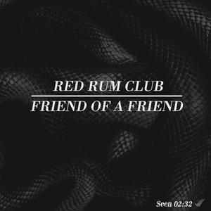 Friend Of A Friend by Red Rum Club