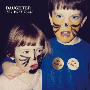 The Wild Youth by Daughter