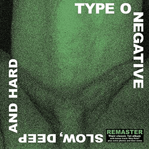 Slow, Deep and Hard (2009 Remaster) by Type O Negative
