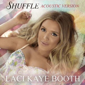 Shuffle (Acoustic Version) by Laci Kaye Booth
