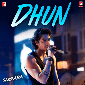 Dhun (From "Saiyaara") by Mithoon