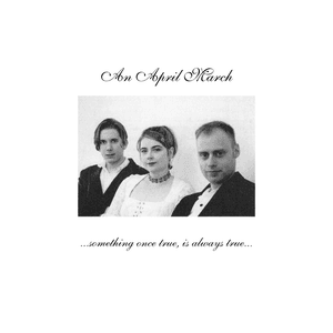 ...something once true, is always true.... by An April March