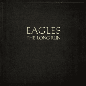 The Long Run (2013 Remaster) by Eagles