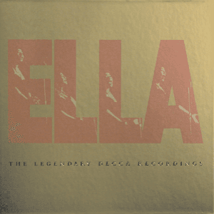Ella: The Legendary Decca Recordings by Ella Fitzgerald