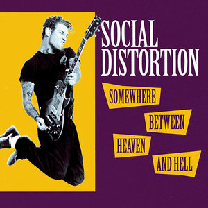 Somewhere Between Heaven and Hell by Social Distortion