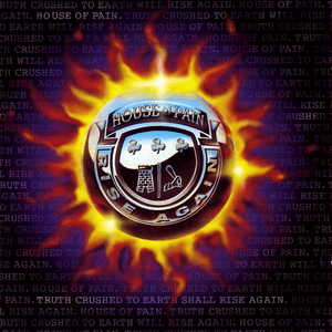 Truth Crushed to Earth Shall Rise Again by House of Pain