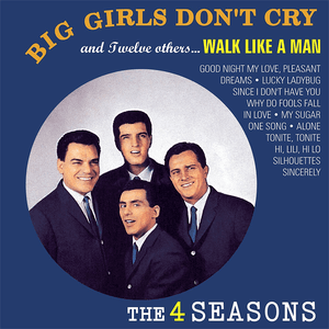 Big Girls Don't Cry and 12 Other Hits by Frankie Valli & The Four Seasons