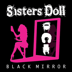 Black Mirror by Sisters Doll