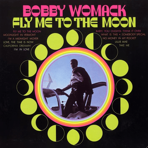 Fly Me To The Moon by Bobby Womack