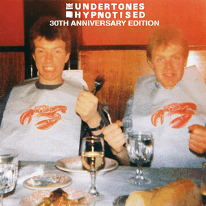 Hypnotised (30th Anniversary Edition) by The Undertones