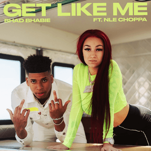 Get Like Me (feat. NLE Choppa) by Bhad Bhabie