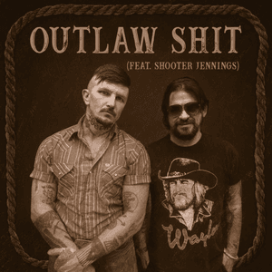Outlaw Shit (feat. Shooter Jennings) by Benjamin Tod