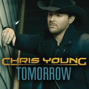 Tomorrow by Chris Young