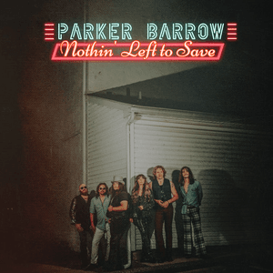 Nothin' Left to Save by Parker Barrow