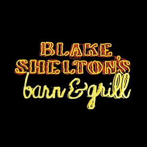 Blake Shelton's Barn & Grill by Blake Shelton