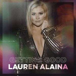 Getting Good by Lauren Alaina