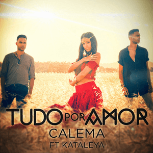 Tudo por Amor by Calema