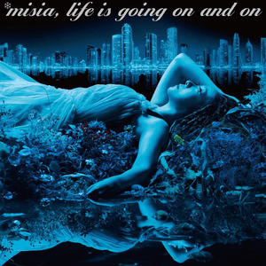 Life is going on and on by MISIA