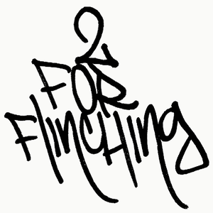 2 For Flinching by That Handsome Devil