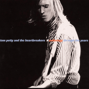 Anthology: Through The Years by Tom Petty