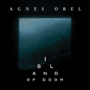 Island of Doom by Agnes Obel