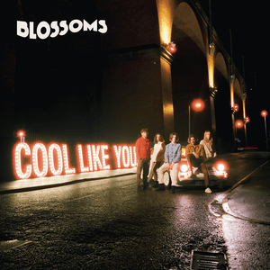 Cool Like You (Deluxe) by Blossoms