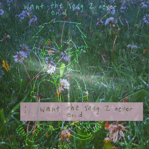 i want the song 2 never end by 8485