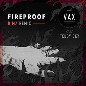 Fireproof (DIMA Remix) by Vax