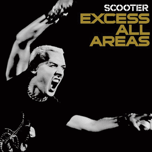 Excess All Areas by Scooter