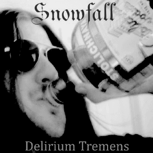 Delirium Tremens by SnowFall