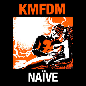 Naïve by KMFDM