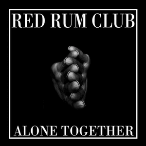 Alone Together by Red Rum Club