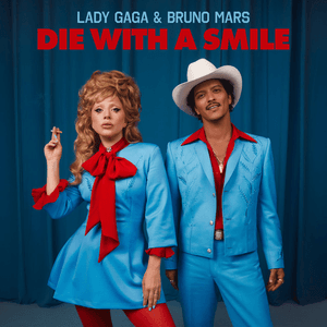 Die With A Smile (Main + Instrumental) by Lady Gaga & Bruno Mars