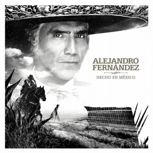 Hecho en México by Alejandro Fernández