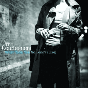 What Took You So Long? by The Courteeners