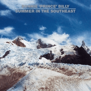 Summer in the Southeast by Bonnie “Prince” Billy